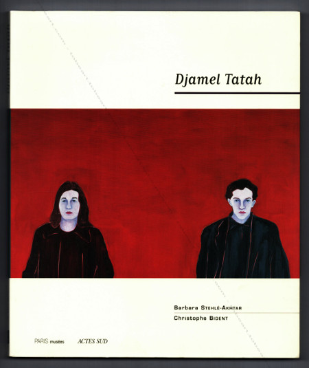 Djamel TATAH. Arles, Actes Sud / Paris-Musées, 2004.