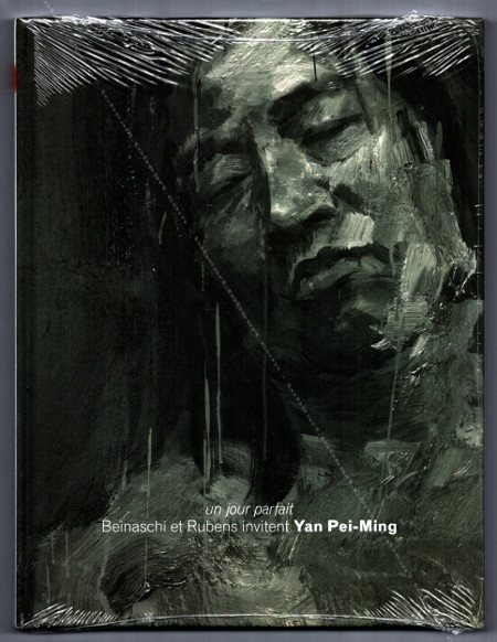 YAN Pei-Ming - Un jour parfait - Beinaschi et Rubens invitent Yan PEI-MING. Lyon, Fage ditions / Nantes, Muse des Beaux-Arts, 2012.