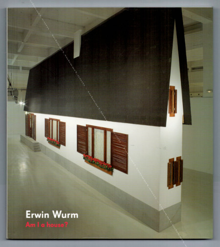 Erwin WURM - Am I a House? Malaga, CAC, 2012.