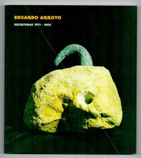 Eduardo ARROYO - Esculturas 1973-2012. Malaga, Centro de Arte Contemporaneo, 2013.