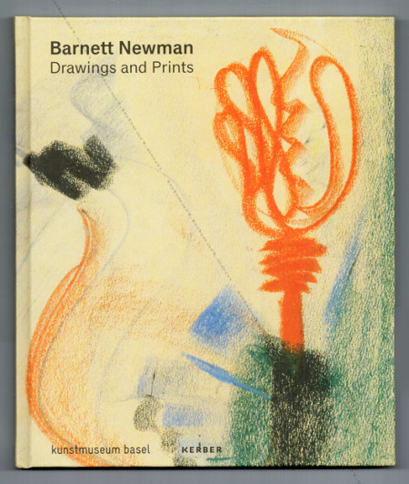 Barnett NEWMAN - Drawings and Prints. Kerber Verlag / Kunstmuseum Basel, 2016.