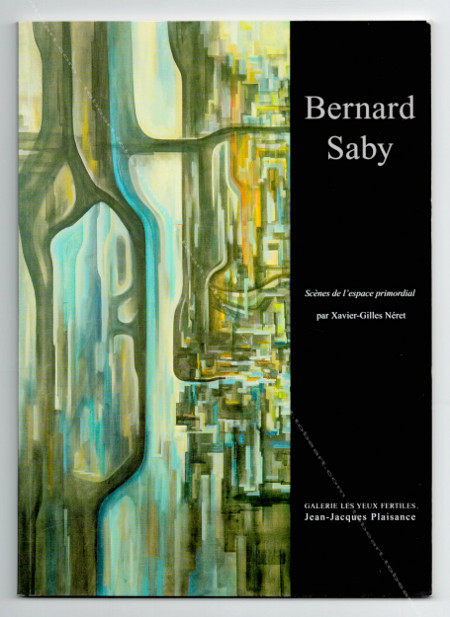 Bernard SABY. Paris, Galerie Les Yeux Fertiles / Jean-Jacques Plaisance, 2008.