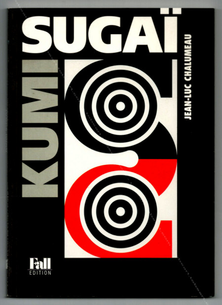 Kumi SUGA. Paris, Editions Georges Fall, 1995.