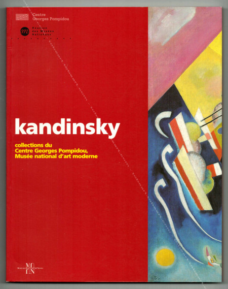Vassily KANDINSKY - Collections du Centre Pompidou. Paris, Centre Georges Pompidou / Muse des Beaux-Arts de Nantes, 1997.
