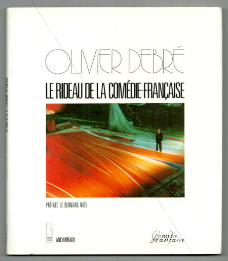 Olivier DEBR - Le rideau de la Comdie-Franaise. Paris, Editions Garamont / Librairie Sguier, 1987.
