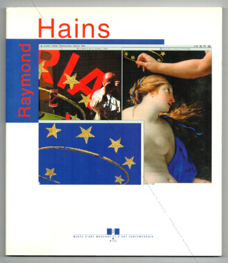 Raymond HAINS - Oeuvres rcentes. Nice, Muse d'Art Moderne et d'Art contemporain, 2000.