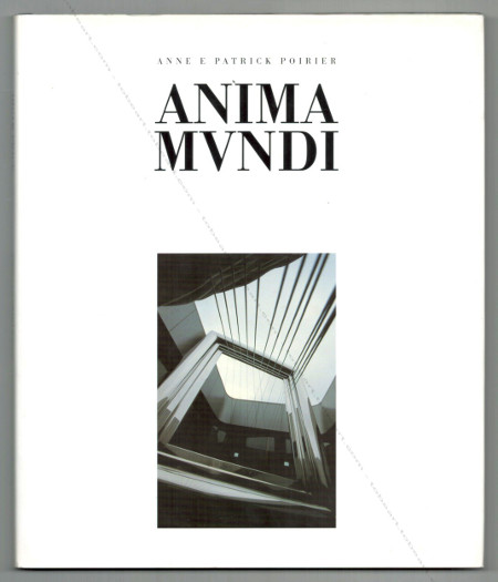 Anne et Patrick POIRIER - Anima Mundi. Prato (Italie), Giunti Gruppo Editoriale, 2000.