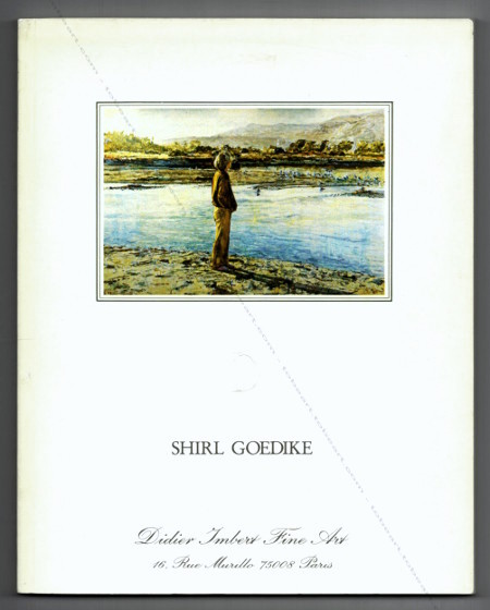 Shirl GOEDIKE. Paris, Didier Imbert Fine Art, 1985.