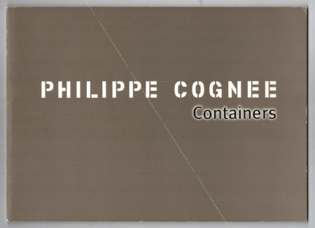 Philippe COGNÉE - Containers. Clermont-Ferrand, FRAC Auvergne, 1997.