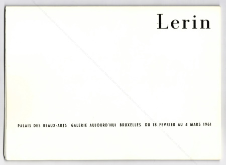 Fernando LERIN. Bruxelles, Palais des Beaux-Arts / Galerie Aujourd'Hui, 1961.