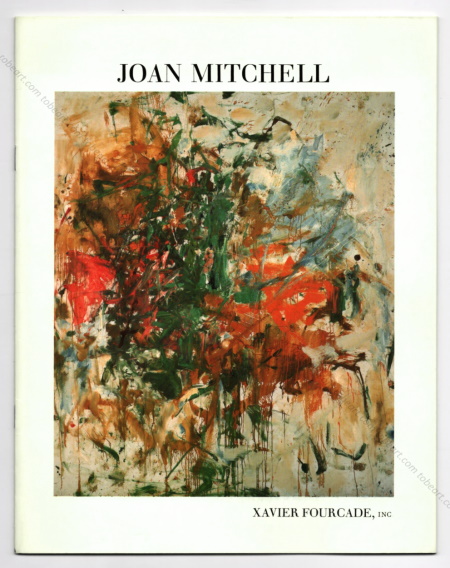 Joan MITCHELL - The Sixties. New York, Xavier Fourcade, 1985.