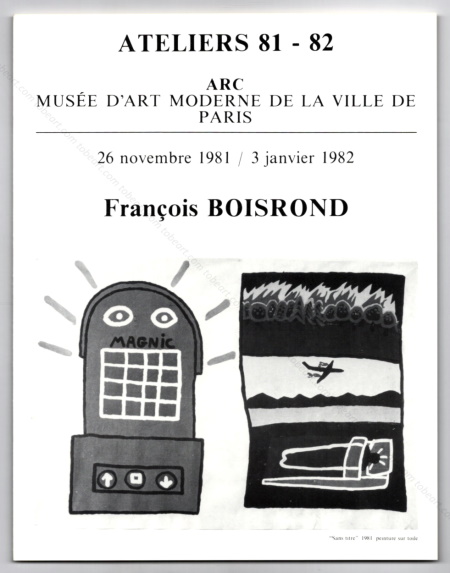 François Boisrond. Paris, ARC / Musée d'Art Moderne, 1981.