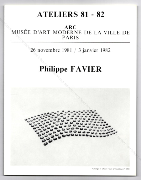 Philippe FAVIER. Paris, ARC / Muse d'Art Moderne, 1981.