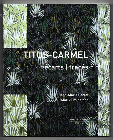 Gérard TITUS-CARMEL - Écarts / Tracés. Paris, Bernard Chauveau Editeur, 2013.