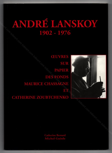 André LANSKOY - Oeuvres sur papier des fonds Maurice Chassagne et Catherine Zoubtchenko. Villeurbanne, Catherine Bernard / Michel Guinle, 2004.