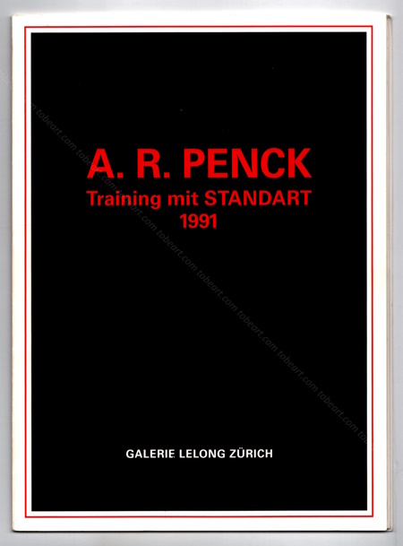 A.R. PENCK - Training mit Standart 1991. Zürich, Galerie Lelong, 1991.