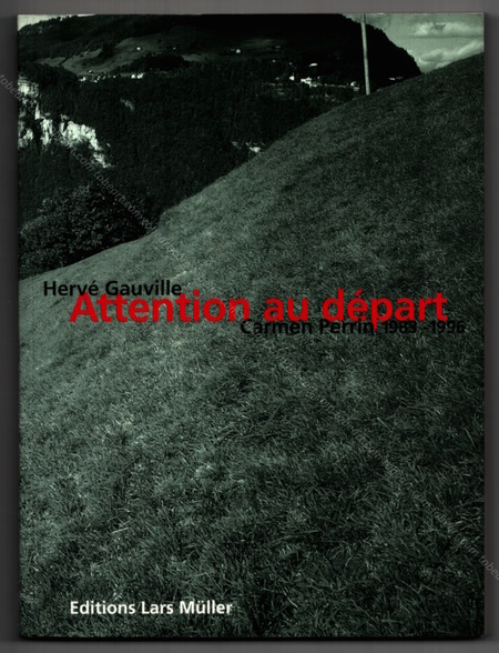 Carmen PERRIN - Attention au départ 1983-1996. Baden, Editions Lars Müller, 1996.