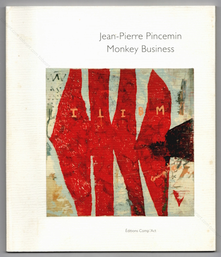 Jean-Pierre PINCEMIN - Monkey Business. Chambry, Editions Comp'Act, 1998.