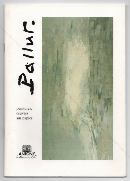 Pierre PALLUT - Peintures, ouvres sur papier. Antony, Maison des Arts, 1997.