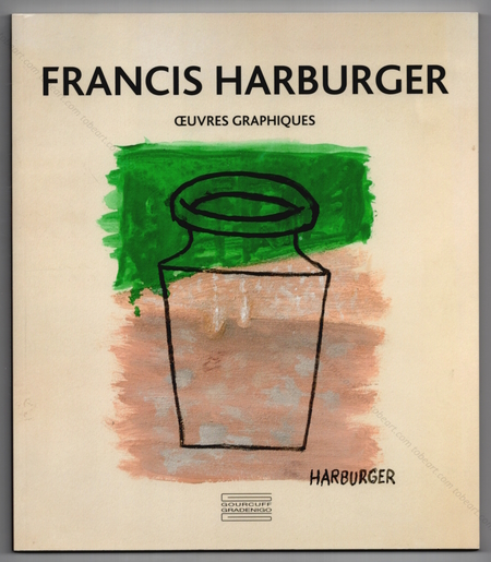 Francis HARBURGER. Oeuvres graphiques. Montreuil, Editions Gourcuff Gradenigo, 2018.