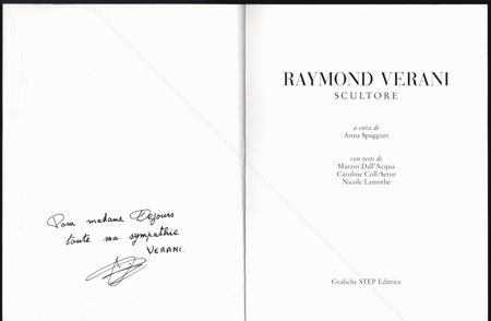 Ddicace de Raymond VERANI - Scultore. Parme, Grafiche STEP Editrice, 1998.
