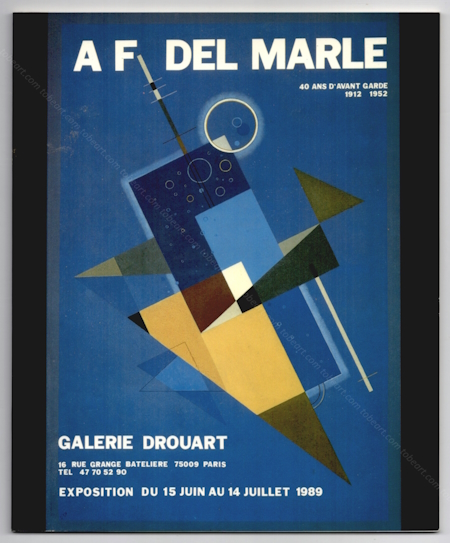F. DEL MARLE. 40 ans d'Avant Garde 1912 1952. Paris, Galerie Drouart, 1989.