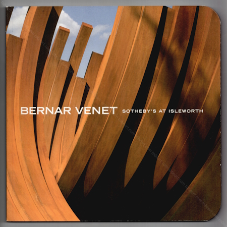 Bernar VENET - Sotheby's at Isleworth. A private sale offering. New York, Sotheby's, 2008.