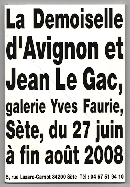La Demoiselle d'Avignon et Jean LE GAC. Sète, Galerie Yves Faurie, 2008.