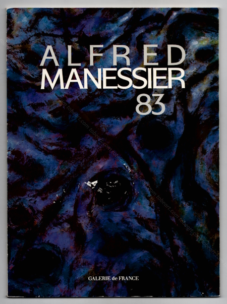Alfred MANESSIER 83. Paris, Galerie de France, 1983.