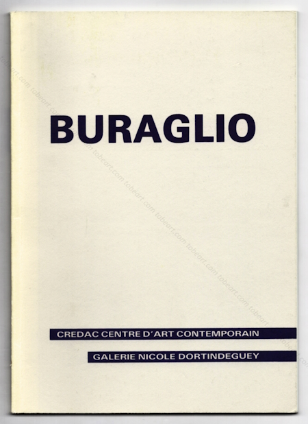 Pierre BURAGLIO. Ivry, CREDAC - Galerie Fernand Lger / Anduze, Galerie Nicole Dortindeguey, 1987.