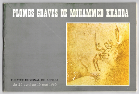 Plombs gravs de Mohammed KHADDA. Annaba, Thtre Rgional, 1985.