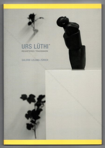 Urs LTHI - Registred trademark. Zrich, Galerie Lelong, 2007.