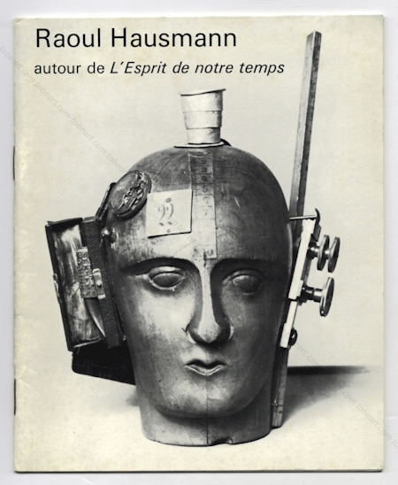 Raoul HAUSMANN autour de L'Esprit de notre temps. Assemblages. Collages. Photo-montages. Paris, Editions des Muses Nationaux, 1974.