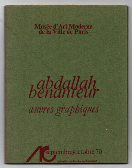 Abdallah BENANTEUR - Oeuvres graphiques. Paris, ARC / Muse d'Art Moderne, 1970.