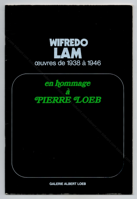 Wifredo LAM - Oeuvres de 1938  1946 en hommage  Pierre Loeb. Paris, Galerie Albert Loeb, 1974.