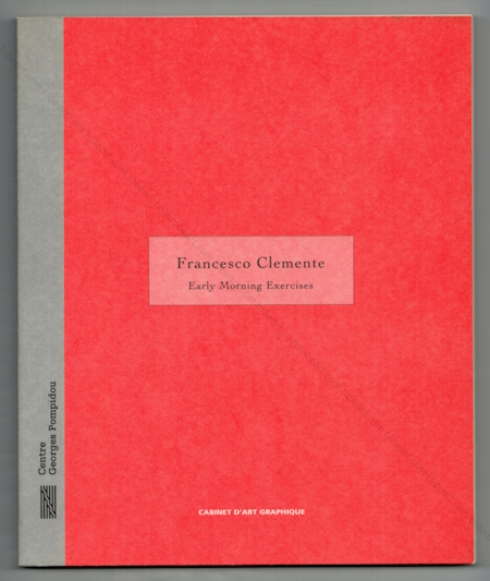 Francesco CLEMENTE - Early Morning Exercises. Paris, Cabinet d'art graphique / Centre Georges Pompidou, 1995.