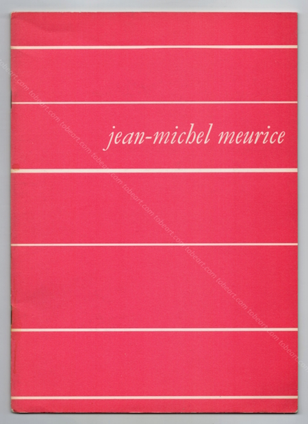 Jean-Michel MEURICE. Saint-tienne, Muse d'Art et d'Industrie, 1975.