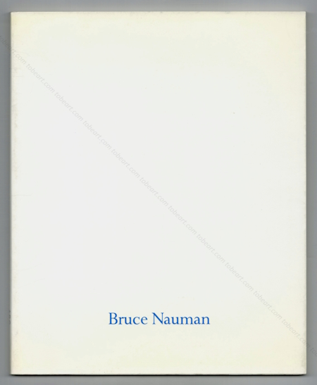 Bruce NAUMAN. Paris, ARC / Muse d'Art Moderne, 1986.