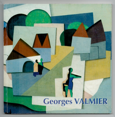 Georges VALMIER 1885-1937. Paris, Galerie Zlotowski, 2006.