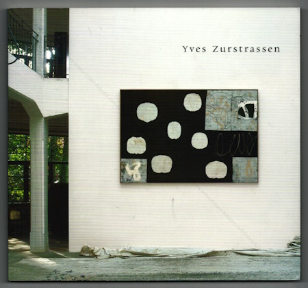 Yves ZURSTRASSEN. Paris, Galerie Xippas, 2001.