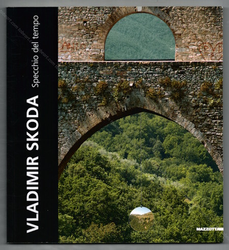 Vladimir SKODA - Specchio del tempo. Spoleto, Galleria Civica, 2006.