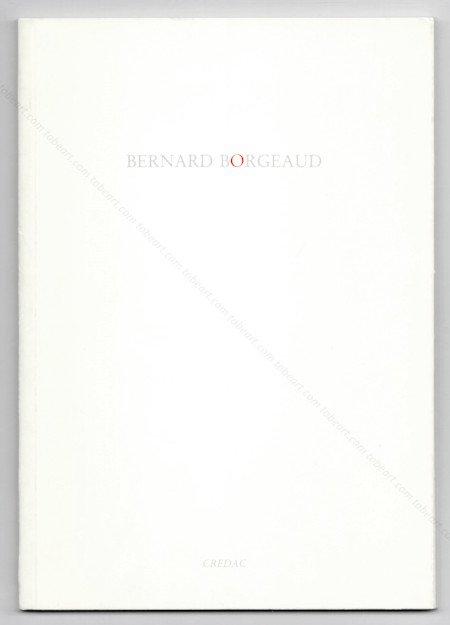 Bernard BORGEAUD - Notes d'atelier et dessins. Ivry, CREDAC, 1989.