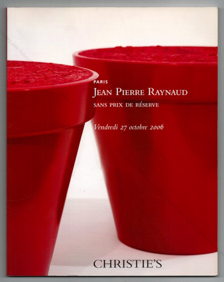 Jean-Pierre RAYNAUD - Sans prix de réserve. Paris, Christie's, 2006.