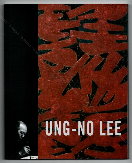 Ung-No LEE - L'art de peindre deux mondes. Paris, Galerie Thessa Herold, 2009.