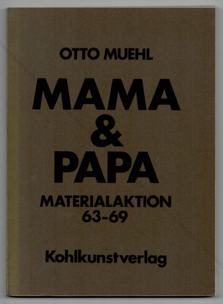 Otto MUEHL - MAMA & PAPA Materialaktion 63-69. Frankfurt, Kohlkunstverlag, 1969.
