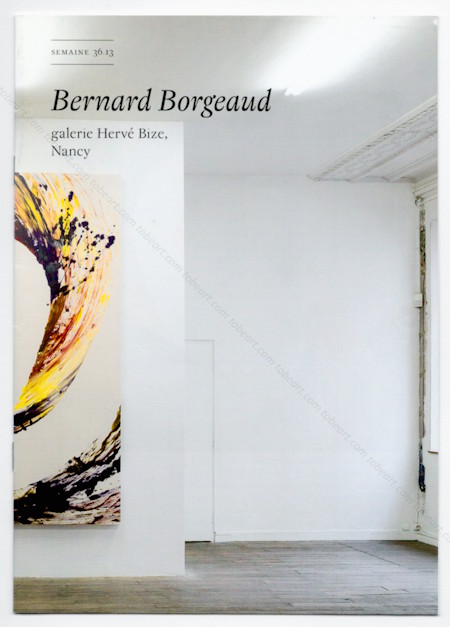 Bernard BORGEAUD. Arles, Analogues / Nancy, Galerie Herv Bize, 2013.