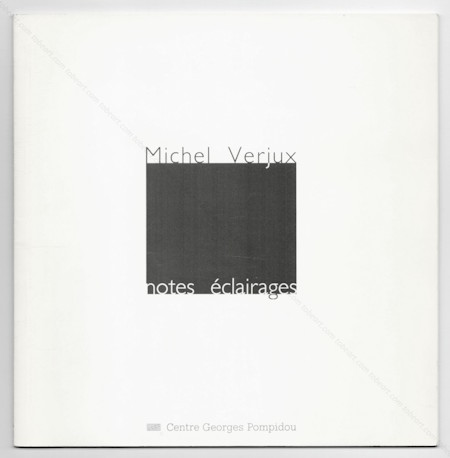 Michel VERJUX - Notes clairages. Paris, Centre Georges Pompidou, 1987.