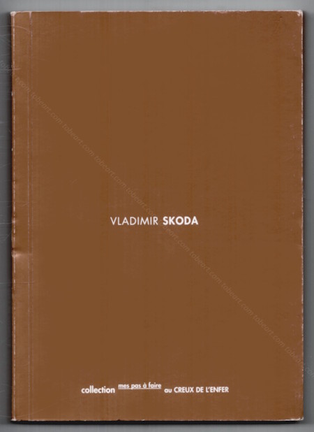 Vladimir SKODA. Thiers, CAC Le Creux de l'Enfer, 2006.