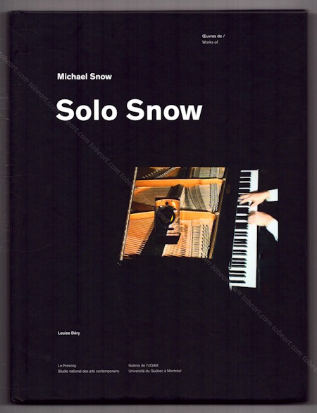 Solo SNOW. Tourcoing, Le Fresnoy / Montréal, Galerie de l'UQAM, 2011.