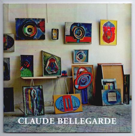 Claude BELLEGARDE - M�tachromie 1965-1968. Paris, Galerie ��53��, 2008.